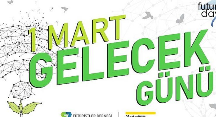 1 Mart “Future Day 2022”: Yok Oluştan Önce Son Çıkış