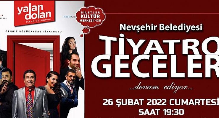“Yalan Dolan” Adlı Tiyatro Oyunu Nevşehir’de Sahnelenecek