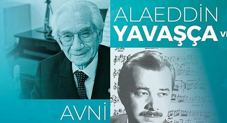 Alaeddin Yavaşça ve Avni Anıl besteleri konseri