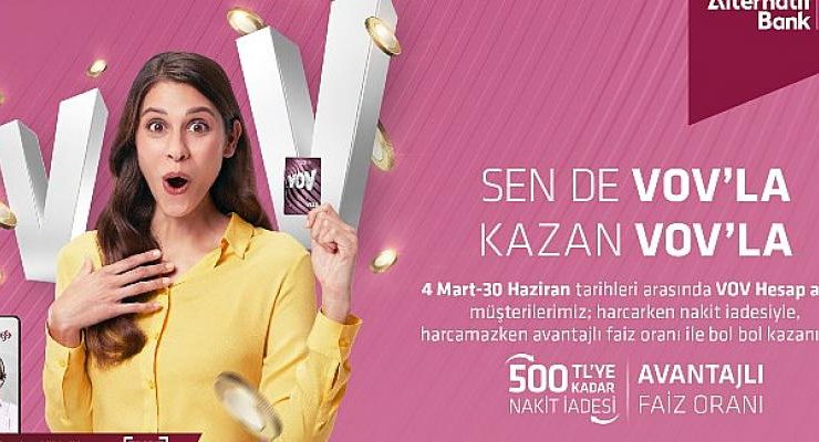 Alternatif Bank’tan VOV Banka Kartı ile yapılan harcamalara 500 TL’ye kadar nakit iadesi
