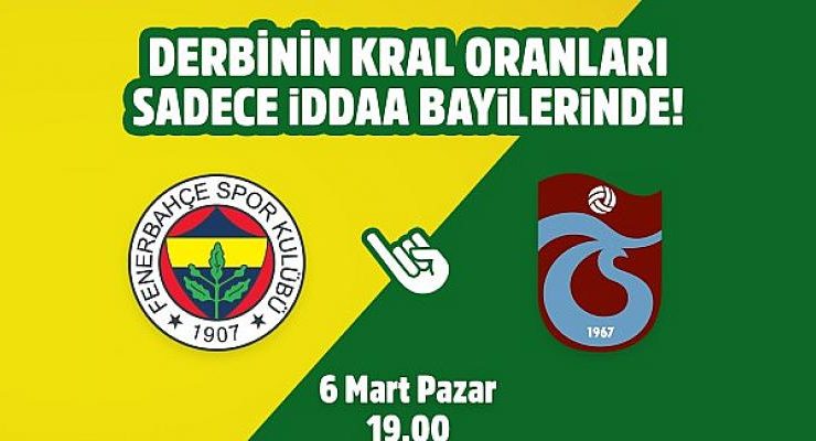 Fenerbahçe-Trabzonspor maçının Kral Oranlar’ı sadece iddaa bayilerinde