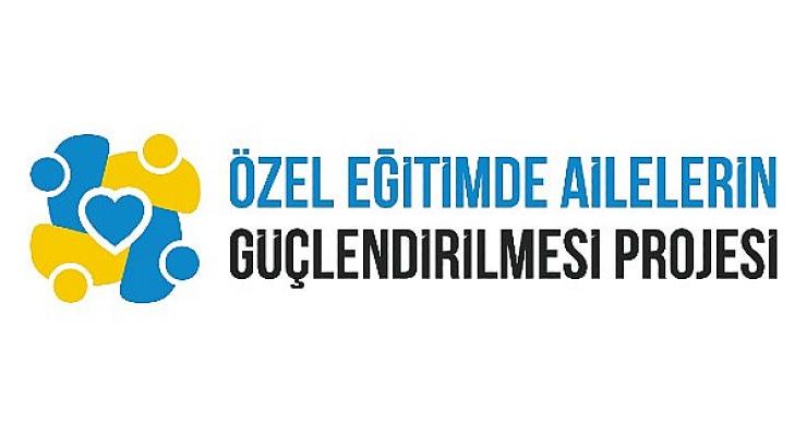 Özel Eğitimde Ailelerin Güçlendirilmesi Projesi Başladı