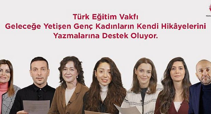Türk Eğitim Vakfı Geleceğe Yetişen Genç Kadınların Kendi Hikâyelerini Yazmalarına Destek Oluyor