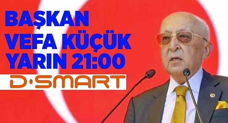Vefa Küçük D-Smart’ın Konuğu Oluyor