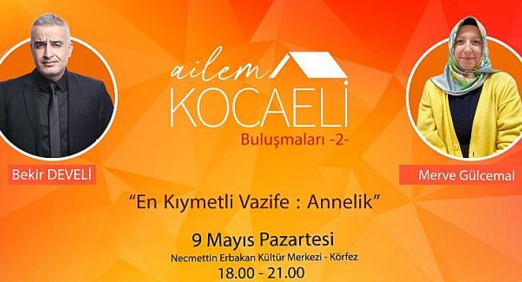 Ailem Kocaeli Buluşmalarının ikincisi başlıyor