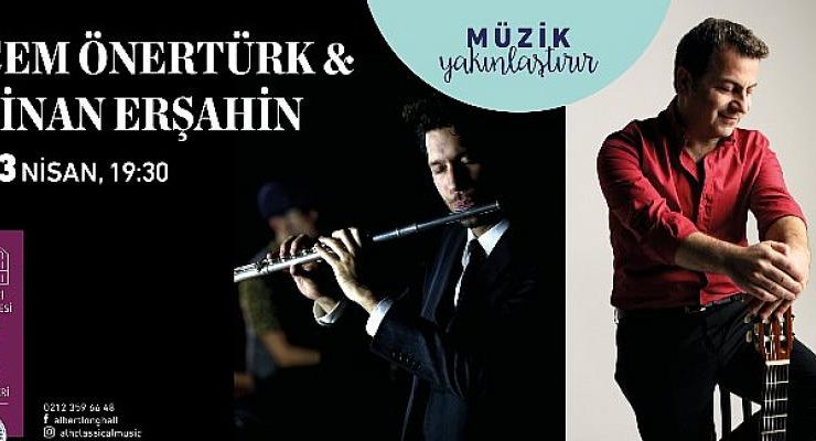 Boğaziçi Üniversitesi Albert Long Hall Klasik Müzik Konserleri’e 13 Nisan’da flüt-gitar ikilisi konuk oluyor