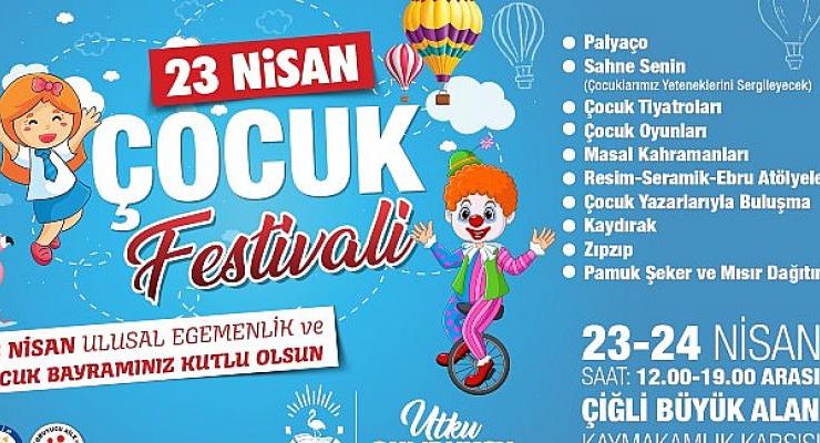 Çiğli Belediyesi’nden 23 Nisan’da Çocuklara Özel Festival