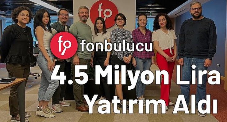 fonbulucu ’ya 4,5 milyon TL’lik ikinci yatırım