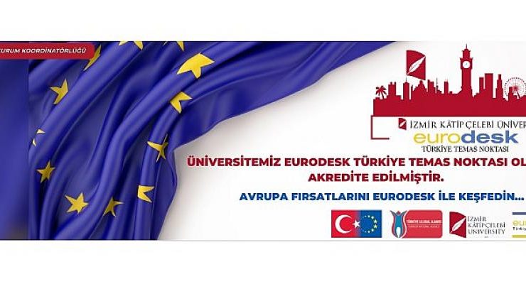 İKÇÜ’nün Eurodesk Türkiye Temas Noktası Akreditasyonu Kabul Edildi