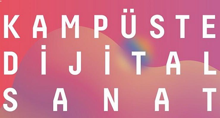 Kampüste Dijital Sanat Akbank Sanat ana sponsorluğunda üniversitelerde öğrencilerle buluşuyor