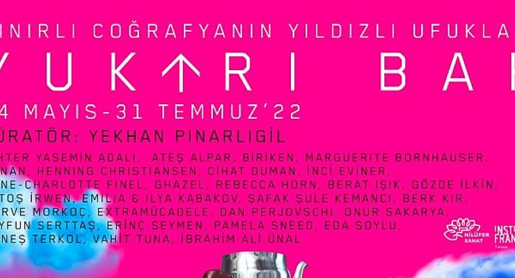 Nilüfer Belediyesi’nin “Yukarı Bak, Sınırlı Coğrafyanın Yıldızlı Ufukları” Adlı Sergisi 14 Mayıs’ta Açılıyor
