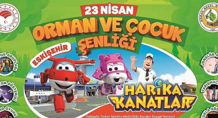 OGM’den 23 Nisan Orman ve Çocuk Şenliği