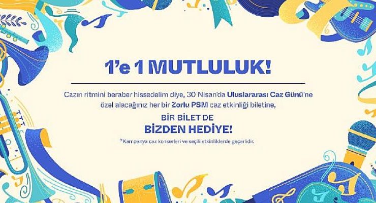 Zorlu PSM’den Uluslararası Dünya Caz Günü’ne özel 1+1 bilet kampanyası