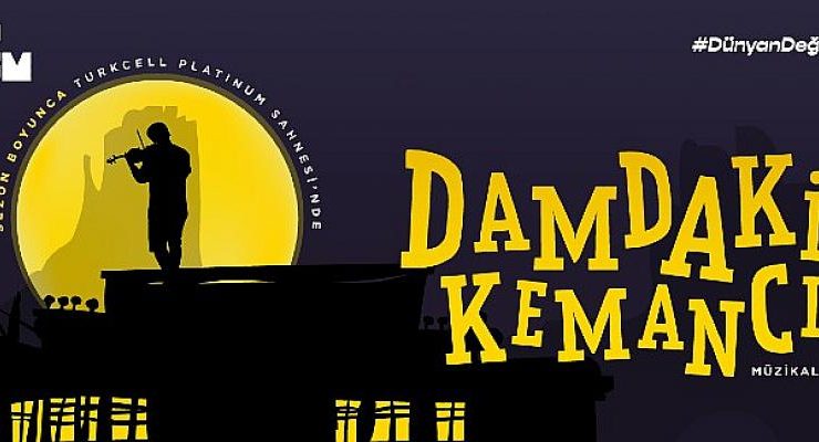 Efsanevi müzikal Damdaki Kemancı son iki gösterimiyle Zorlu PSM’de sahnelere veda ediyor