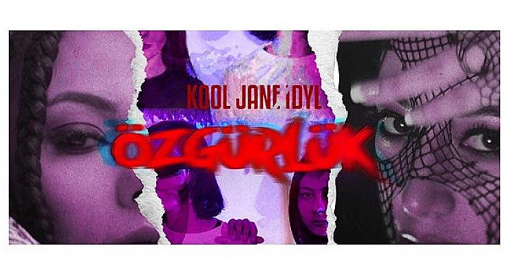 Kool Jane ve Idyl Yeniden Bir Arada: “Özgürlük”