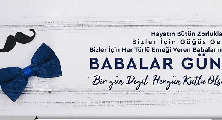 Nevşehir Belediye Başkanı Dr. Mehmet Savran’dan Babalar Günü Mesajı