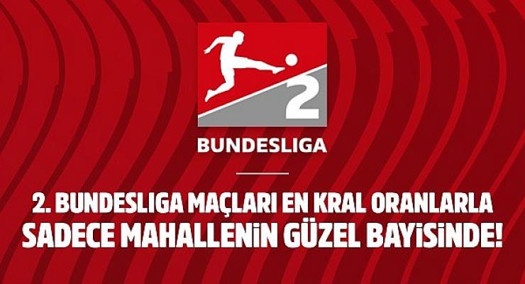 2. Bundesliga Maçları En Kral Oranlarla Sadece Mahallenin Güzel Bayisinde
