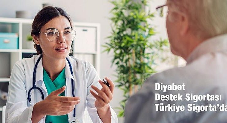 Diyabet Hastaları Türkiye Sigorta Güvencesinde