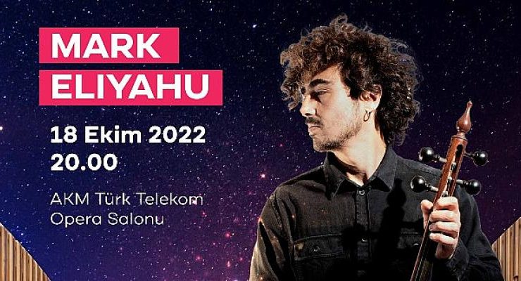 Kamança Ustası Mark Eliyahu, 18 Ekim’de Beyoğlu Kültür Yolu Festivali’nde