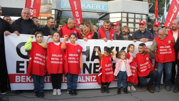 Bekaert grevine takviye büyüyor: Ferman padişahınsa fabrikalar bizimdir