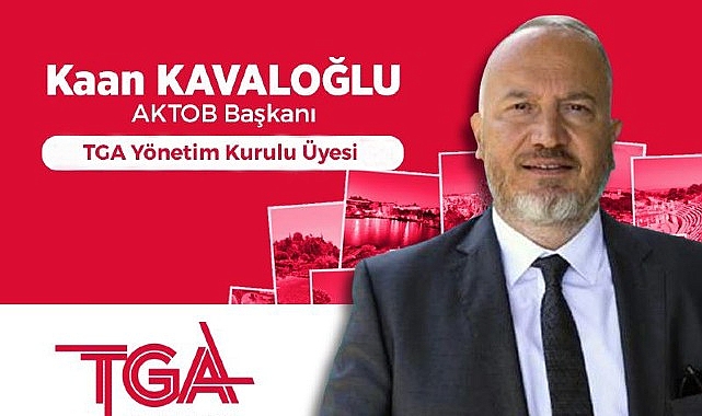 Kaan Kaşif Kavaloğlu, Turizm Geliştirme Ajansı (TGA) Yönetim Kurulu'na seçildi.