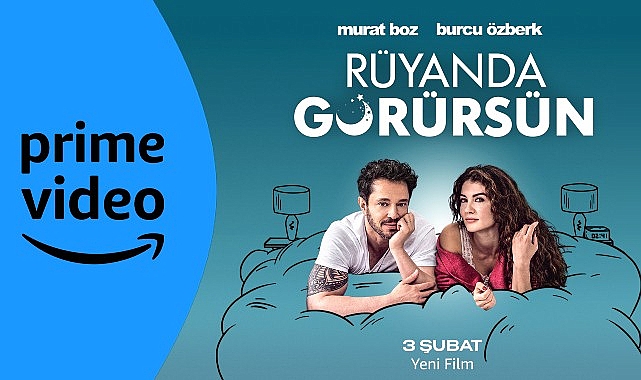 Prime Video'nun İlk Yerli Amazon Original Filmi Rüyanda Görürsün İzleyiciyle Buluşmaya Hazırlanıyor.