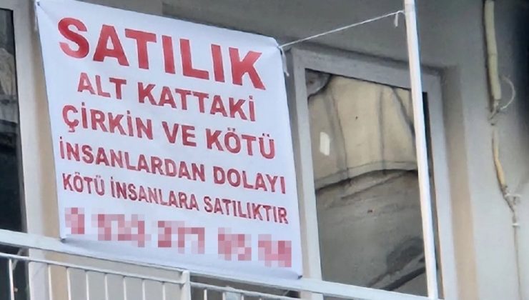 Komşusuna kızdı, meskenini satılığa çıkardı! Astığı ilan şaşkına çevirdi