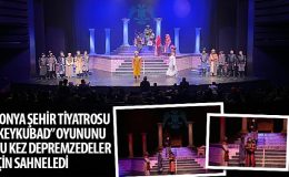 Konya Şehir Tiyatrosu “Keykubad" Oyununu Bu Kez Depremzedeler İçin Sahneledi