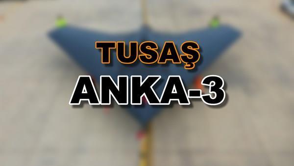 Türkiye’nin insansız savaş uçağı ANKA-3 birinci kez görüntülendi