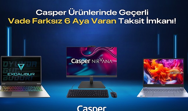 Casper Ürünlerinde Vade Farksız 6 Aya Varan Taksit İmkanı