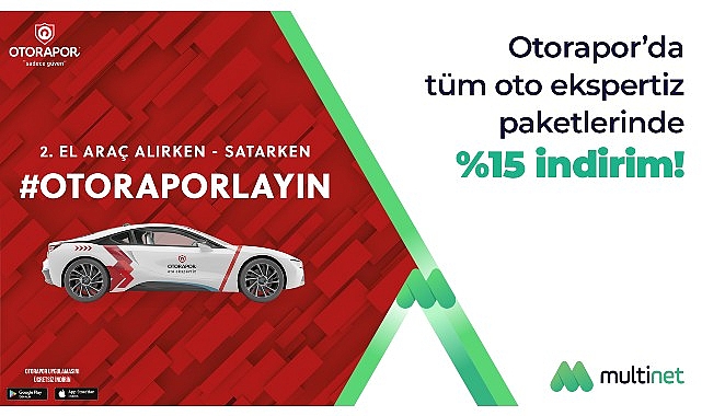 Multinet Up'tan Otorapor iş birliği ile tüm ekspertiz hizmetlerinde yüzde 15 indirim!