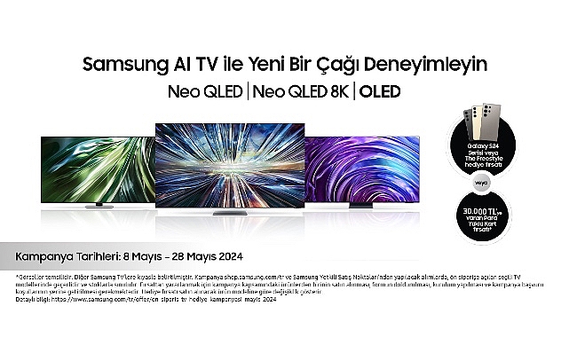 Samsung'dan AI teknolojili 2024 TV'lerde Galaxy S24 serisi telefon veya Para Yüklü Kart hediyeli Ön Sipariş Kampanyası